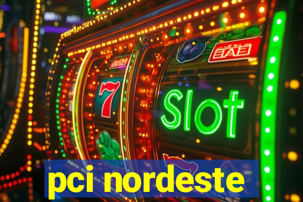 pci nordeste
